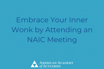 Embrace Your Inner Wonk by Attending an NAIC Meeting