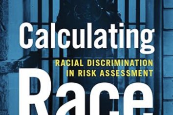 Calculating Race: Racial Discrimination in Risk Assessment
