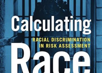 Calculating Race: Racial Discrimination in Risk Assessment